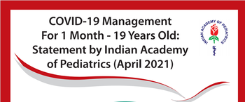 Covid-19 in management in Children – IAP statement April 2021